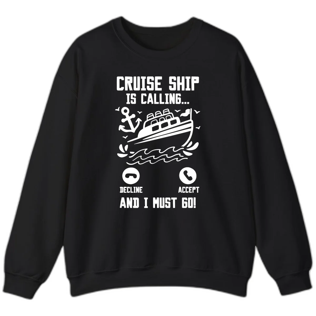 Cruise Ship Is Calling Sweatshirt in Black
