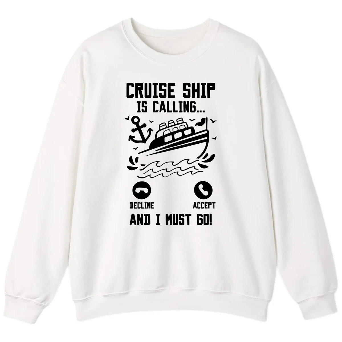 Cruise Ship Is Calling Sweatshirt in White