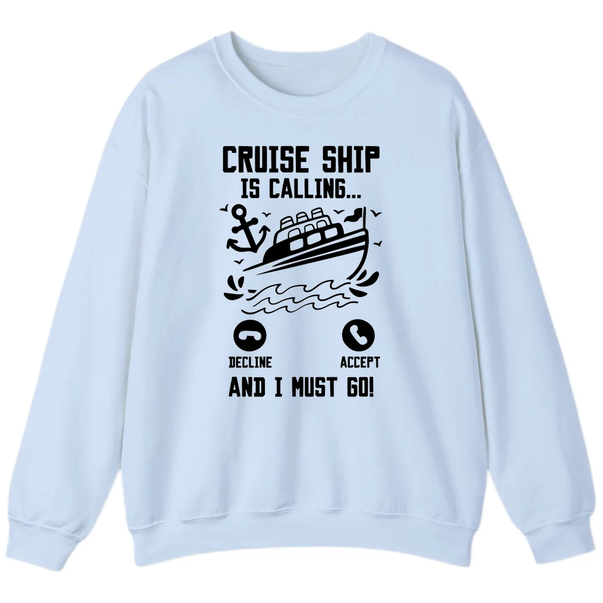 Cruise Ship Is Calling Sweatshirt in Light Blue