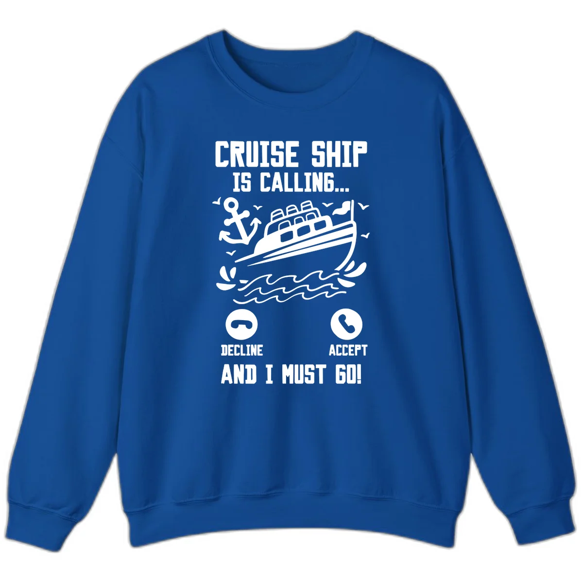 Cruise Ship Is Calling Sweatshirt in Royal