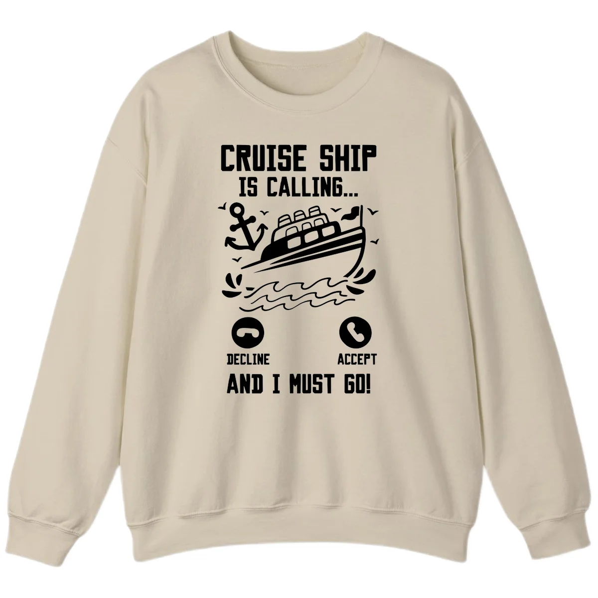 Cruise Ship Is Calling Sweatshirt in Sand