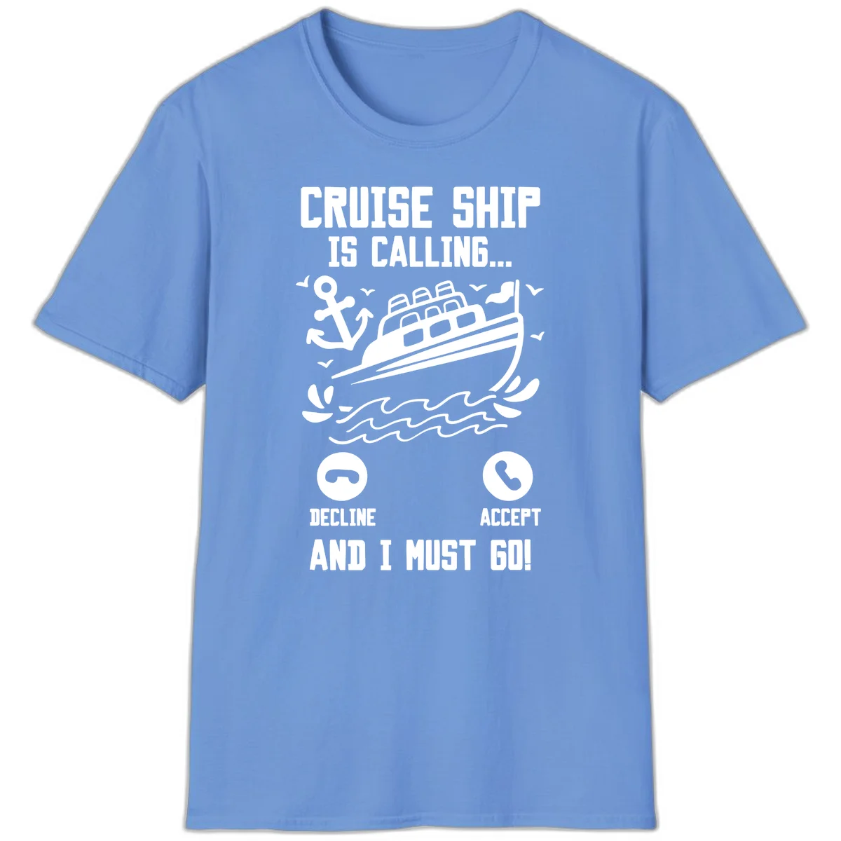 Cruise Ship Is Calling T-Shirt in Carolina Blue