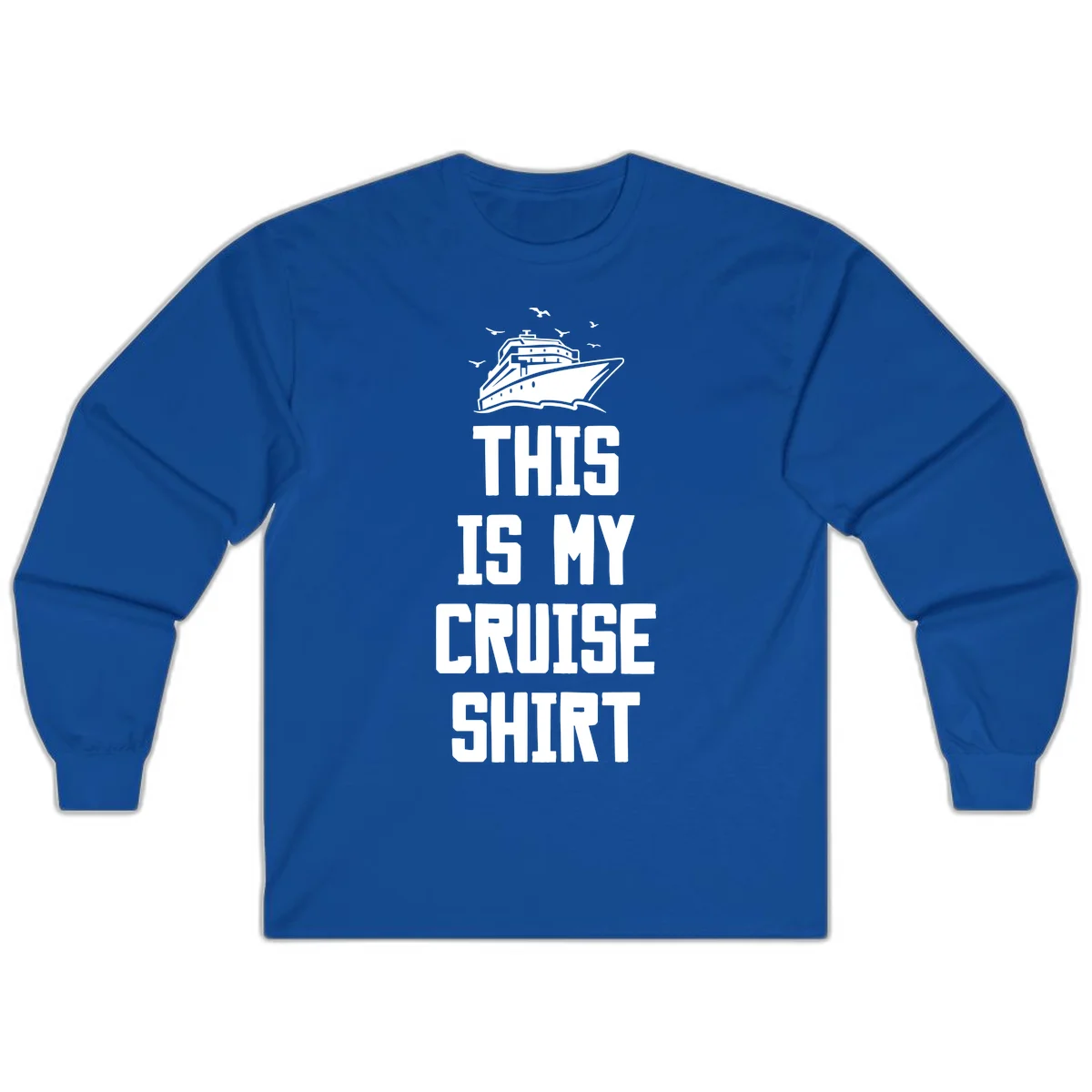 This Is My Cruise Shirt Long Sleeve in Royal