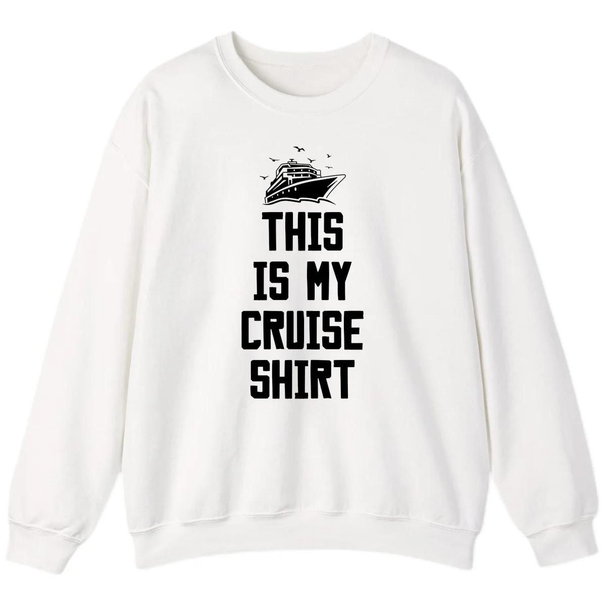 This Is My Cruise Shirt Sweatshirt in White