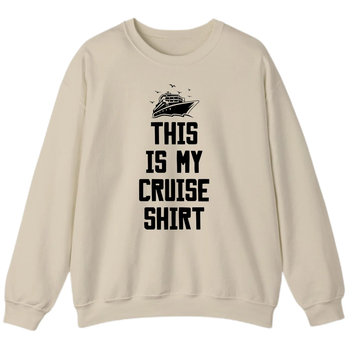 This Is My Cruise Shirt Sweatshirt in Sand