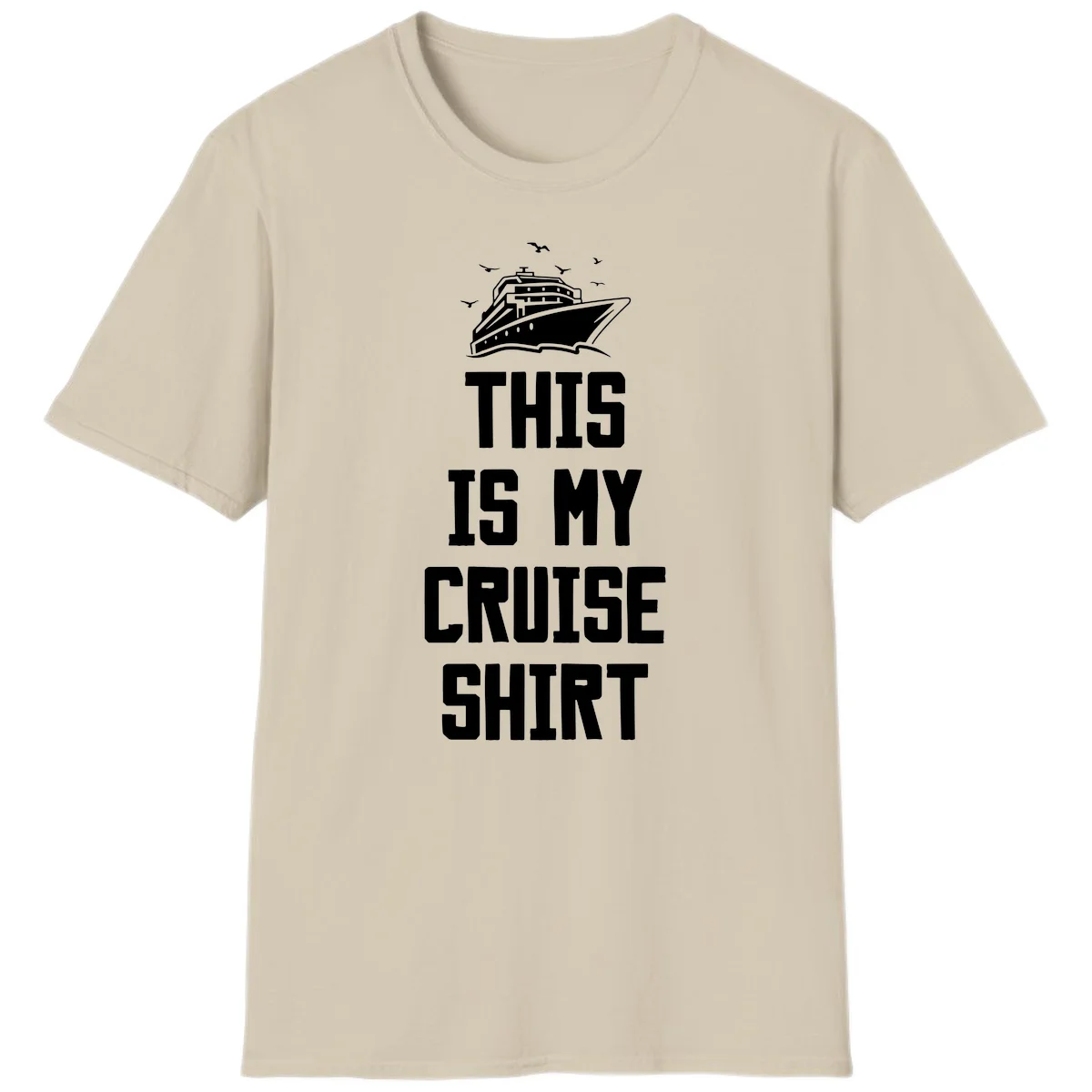 This Is My Cruise Shirt T-Shirt in Sand