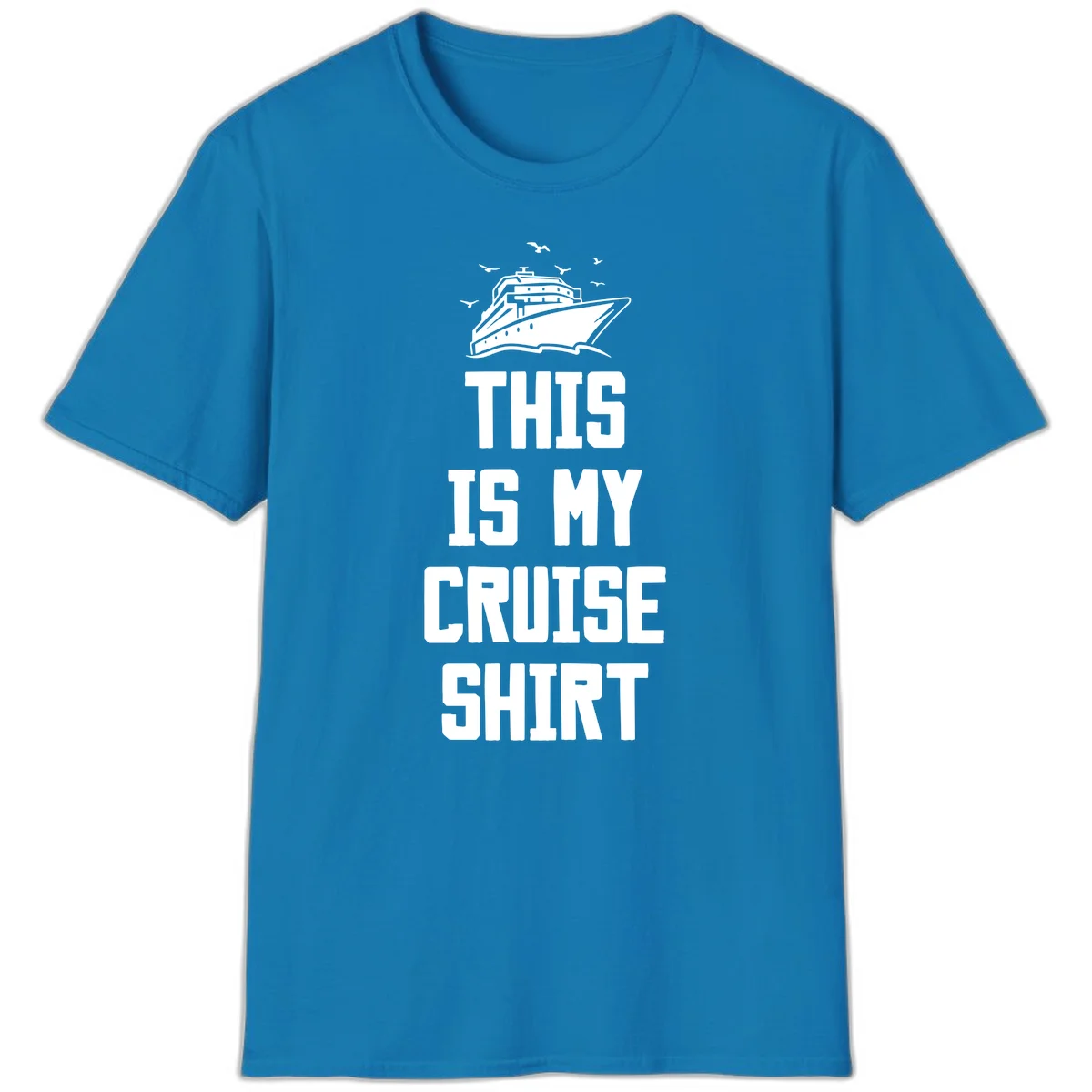 This Is My Cruise Shirt T-Shirt in Sapphire