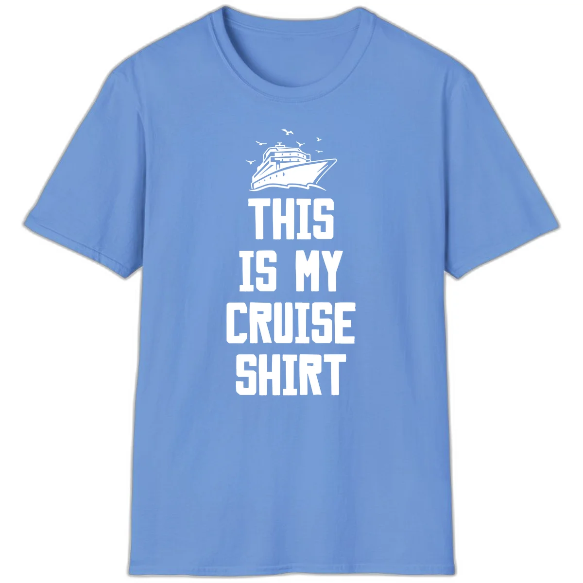 This Is My Cruise Shirt T-Shirt in Carolina Blue