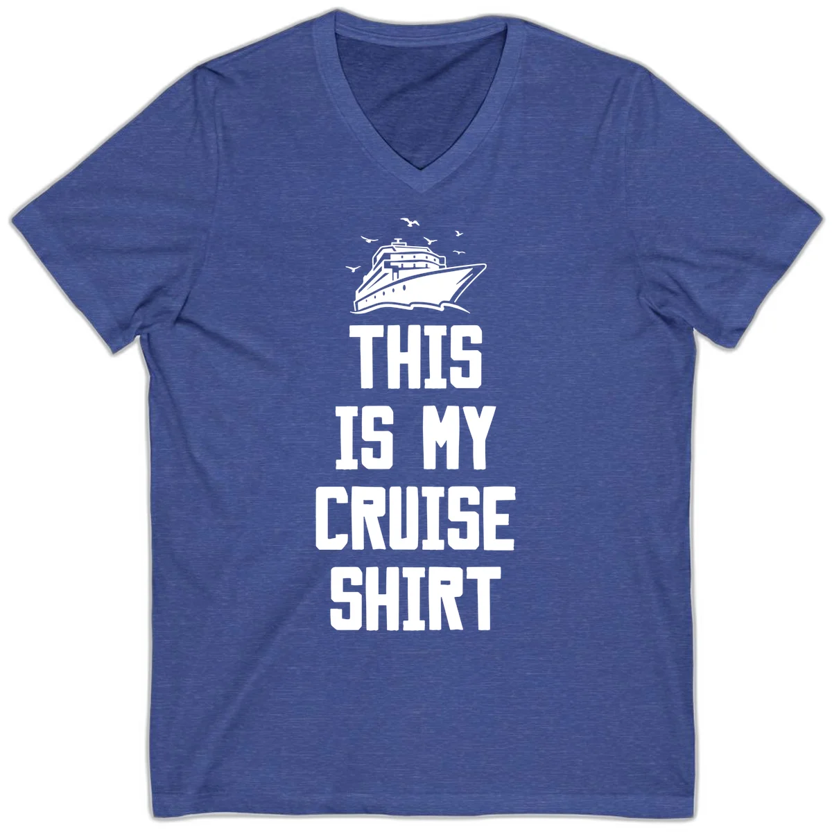 This Is My Cruise Shirt V-Neck in Heather True Royal