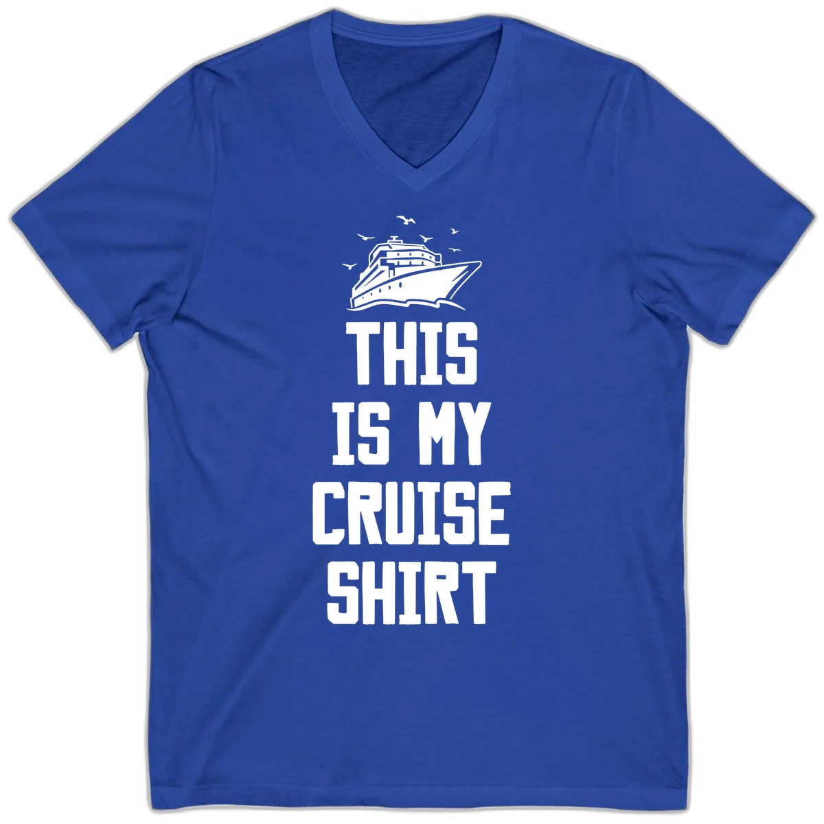 This Is My Cruise Shirt V-Neck in True Royal