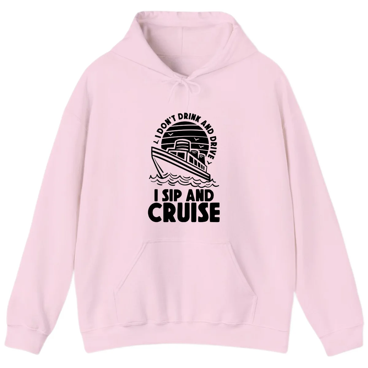 I Don't Drink And Drive I Sip And Cruise Hoodie in Light Pink