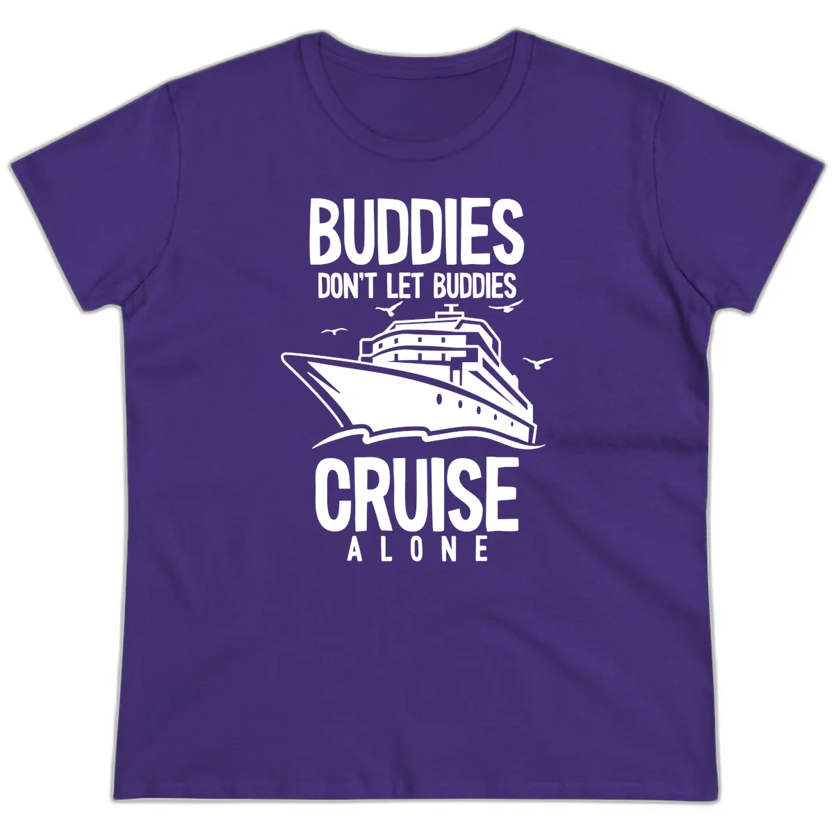 Buddies Don't Let Buddies Cruise Alone Ladies Tee in Purple