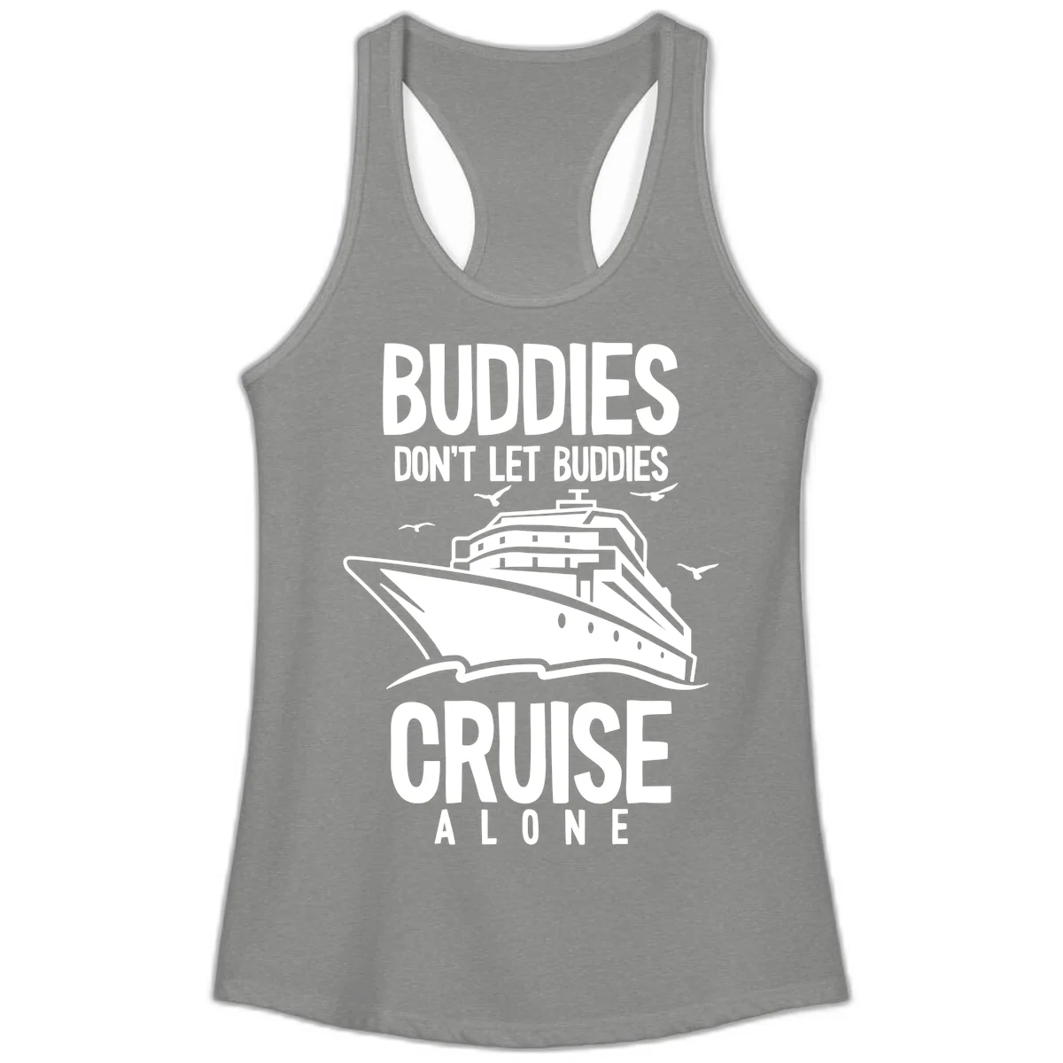 Buddies Don't Let Buddies Cruise Alone Ladies Tank in Heather Grey