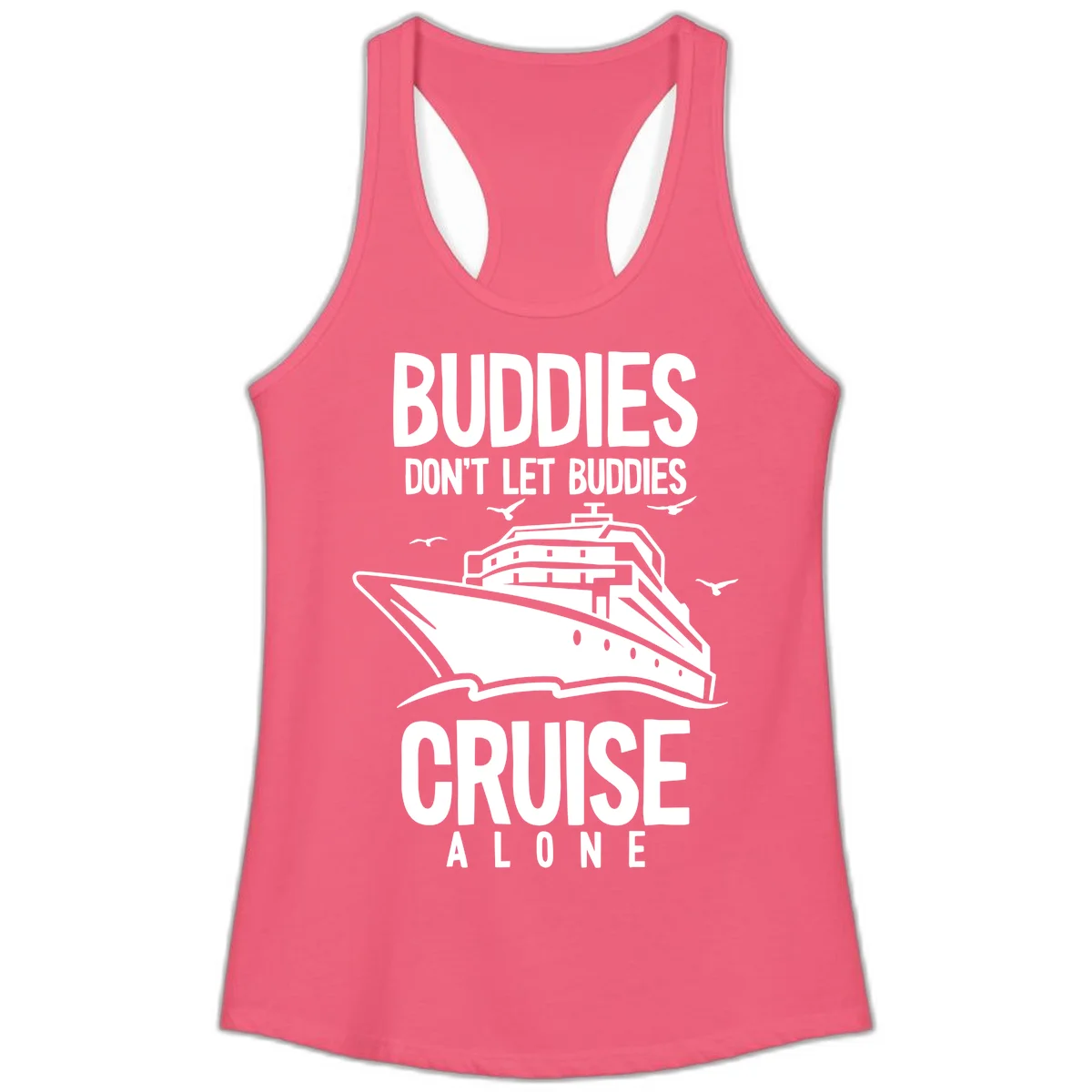 Buddies Don't Let Buddies Cruise Alone Ladies Tank in Hot Pink