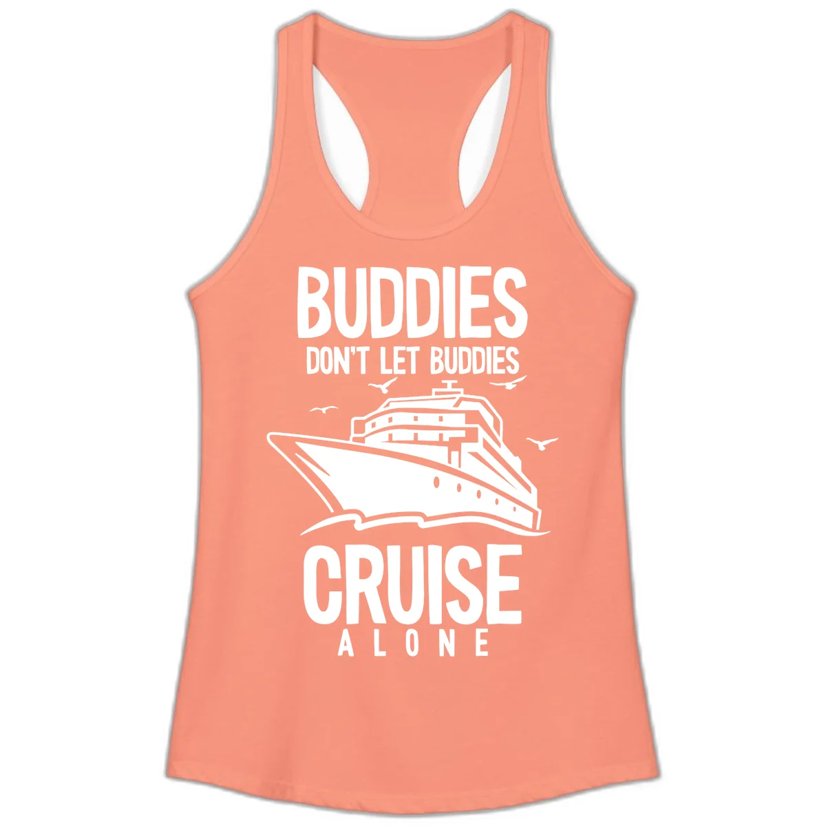 Buddies Don't Let Buddies Cruise Alone Ladies Tank in Solid Light Orange