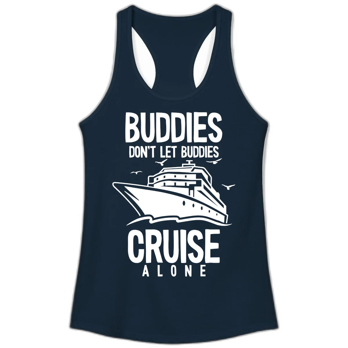 Buddies Don't Let Buddies Cruise Alone Ladies Tank in Solid Midnight Navy