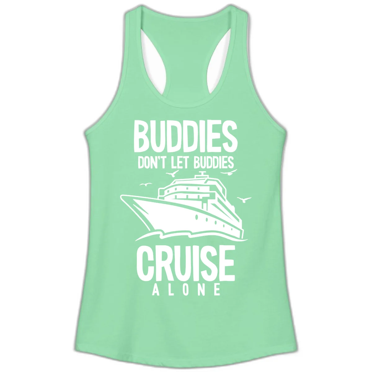Buddies Don't Let Buddies Cruise Alone Ladies Tank in Solid Mint