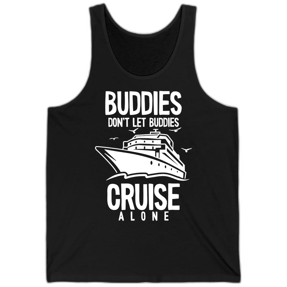 Buddies Don't Let Buddies Cruise Alone Tank in Black