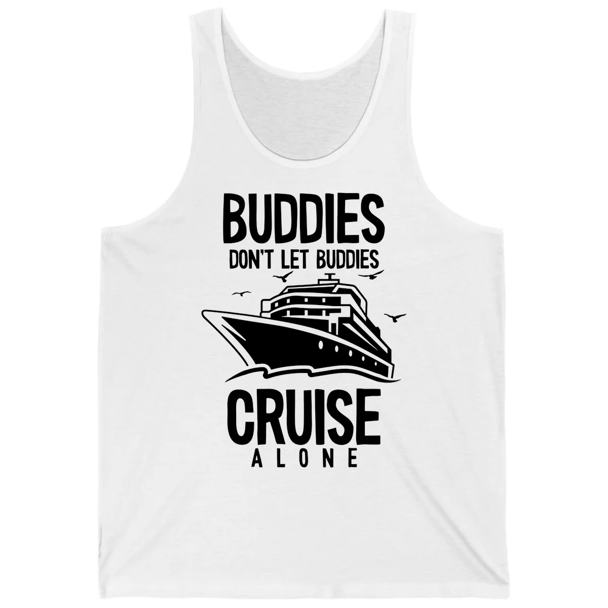 Buddies Don't Let Buddies Cruise Alone Tank in White