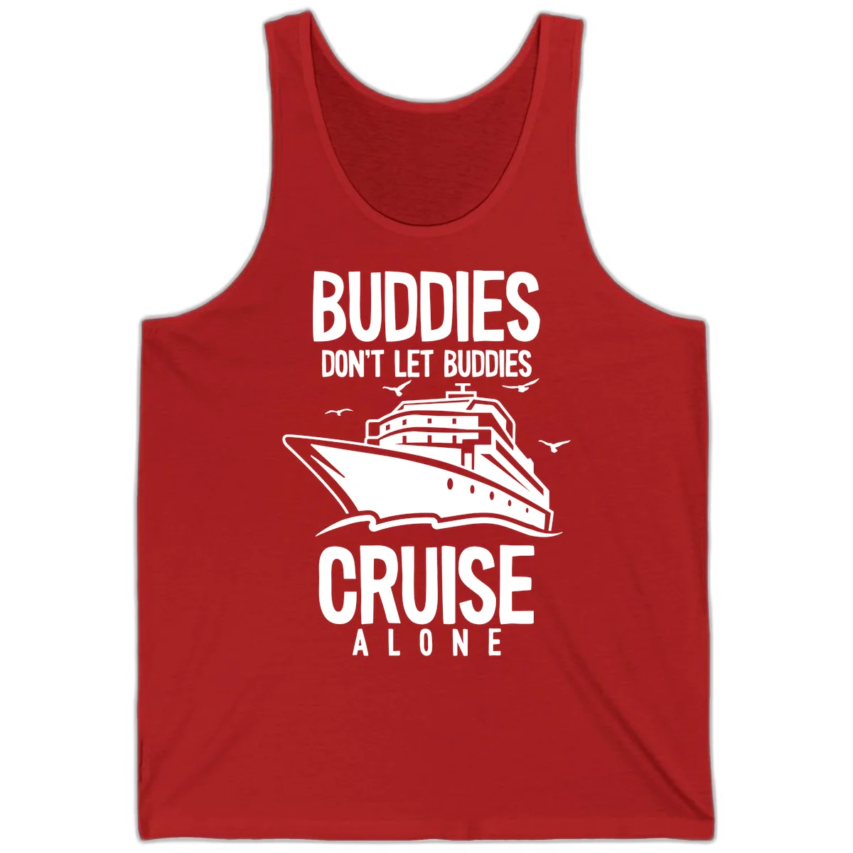 Buddies Don't Let Buddies Cruise Alone Tank in Red