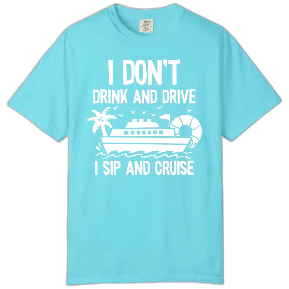 Sip And Cruise Funny Nautical Comfort Color Tee in Lagoon Blue
