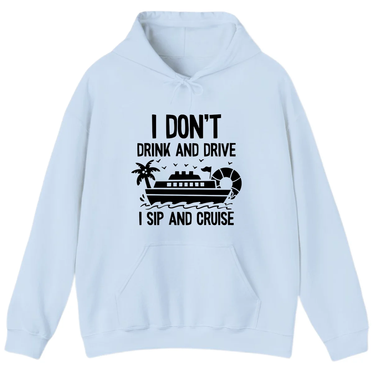 Sip And Cruise Funny Nautical Design Hoodie in Light Blue