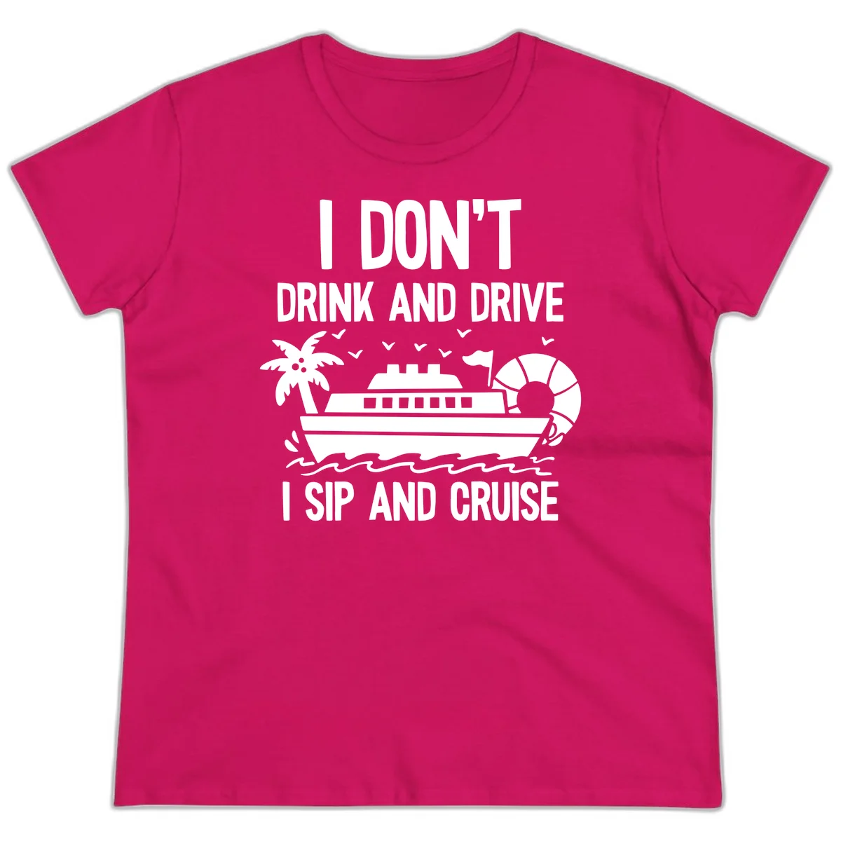 Sip And Cruise Funny Nautical Ladies Tee in Heliconia