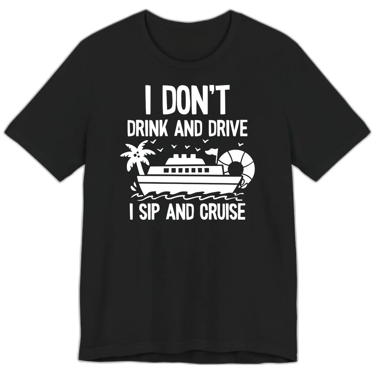 Sip And Cruise Funny Nautical Premium T-Shirt in Black