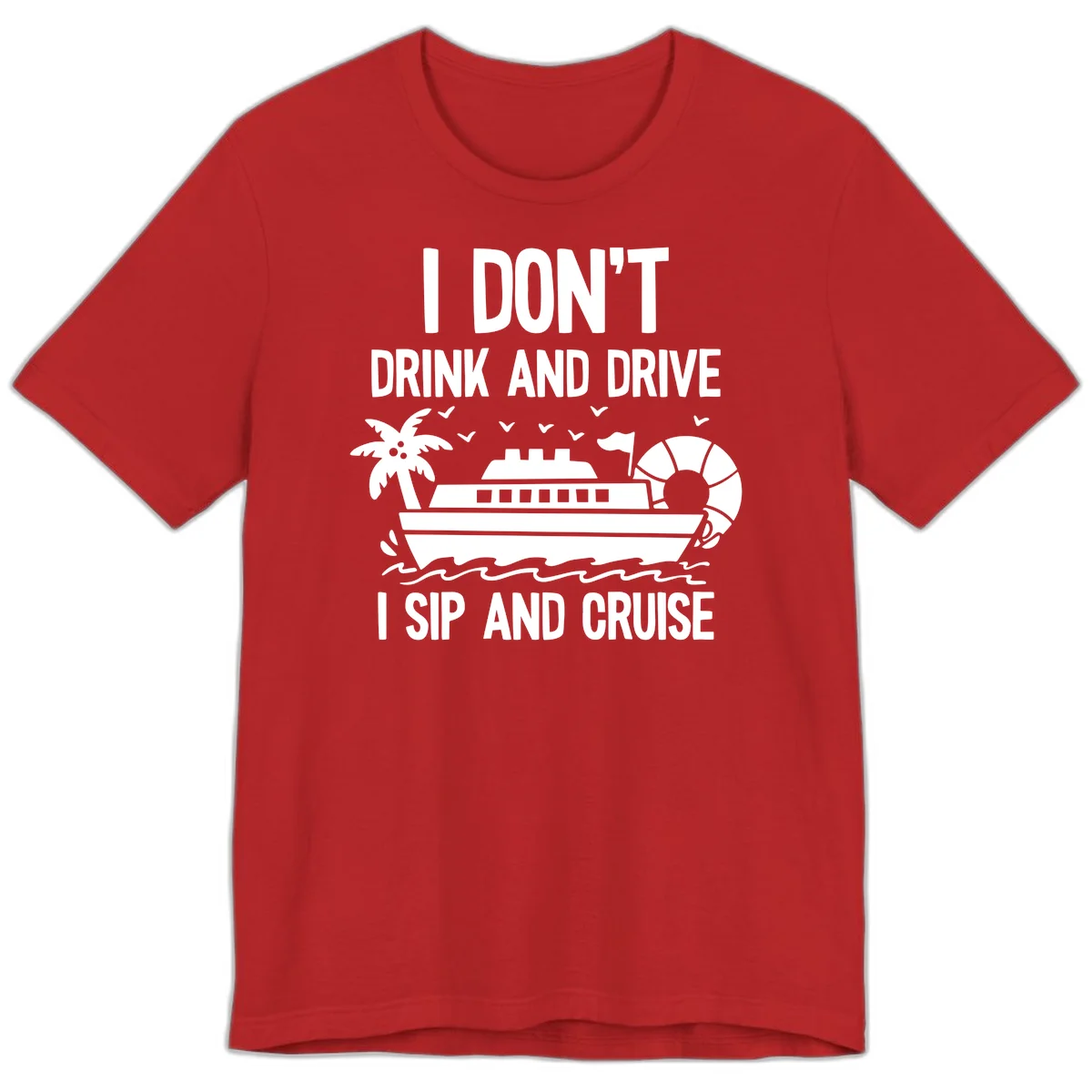 Sip And Cruise Funny Nautical Premium T-Shirt in Red
