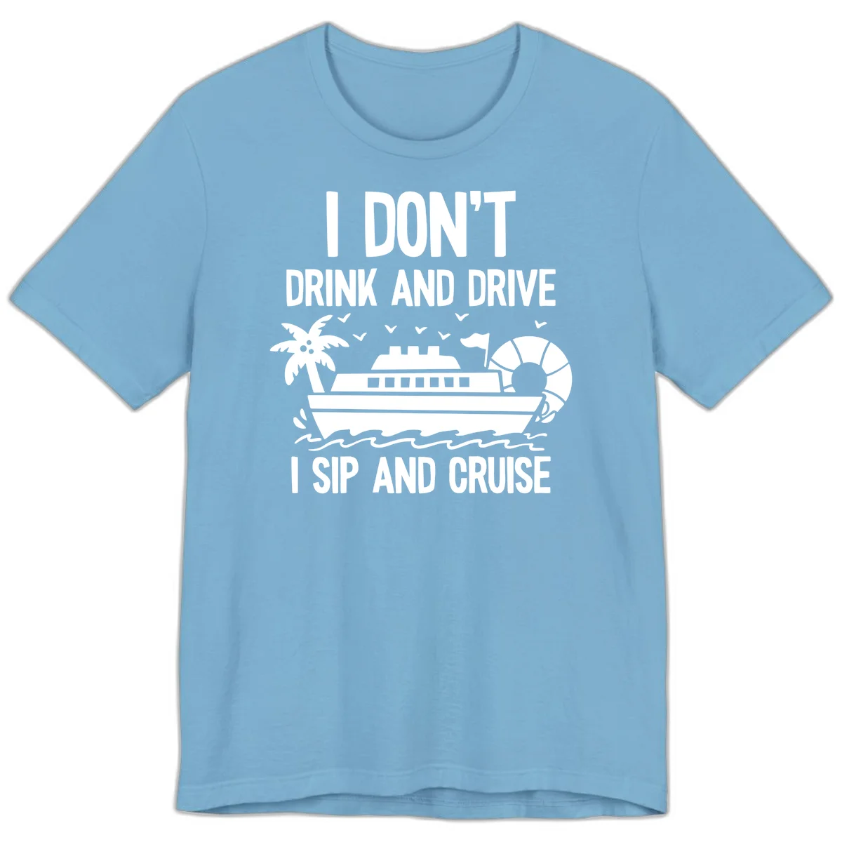 Sip And Cruise Funny Nautical Premium T-Shirt in Ocean Blue