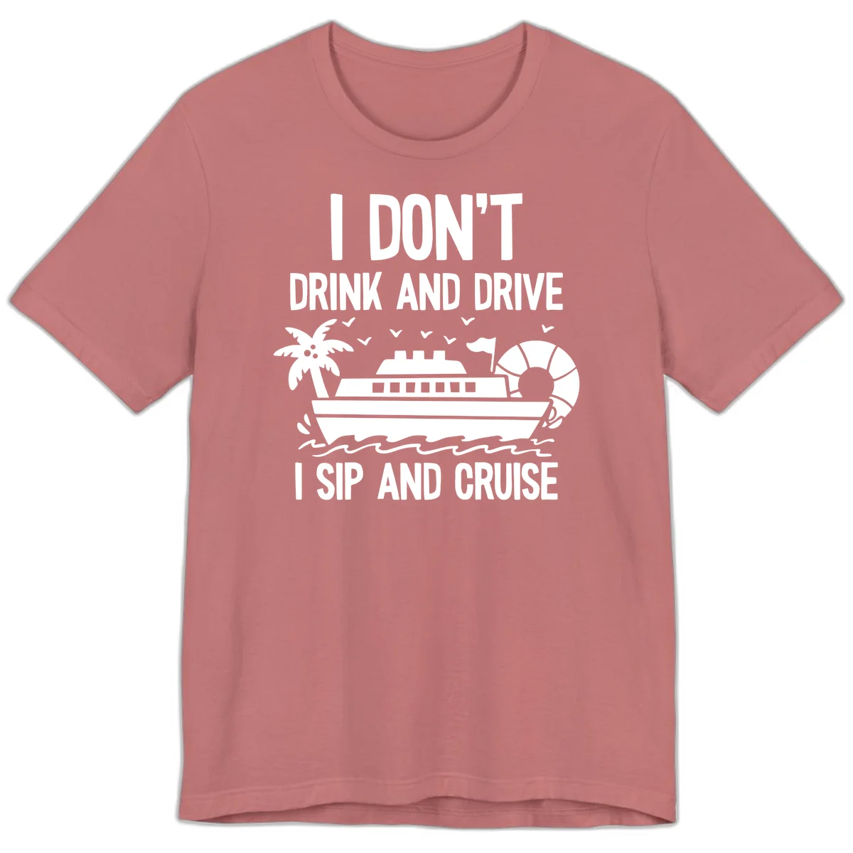 Sip And Cruise Funny Nautical Premium T-Shirt in Mauve