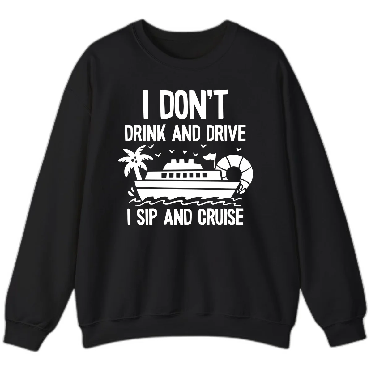 Sip And Cruise Funny Nautical Sweatshirt in Black