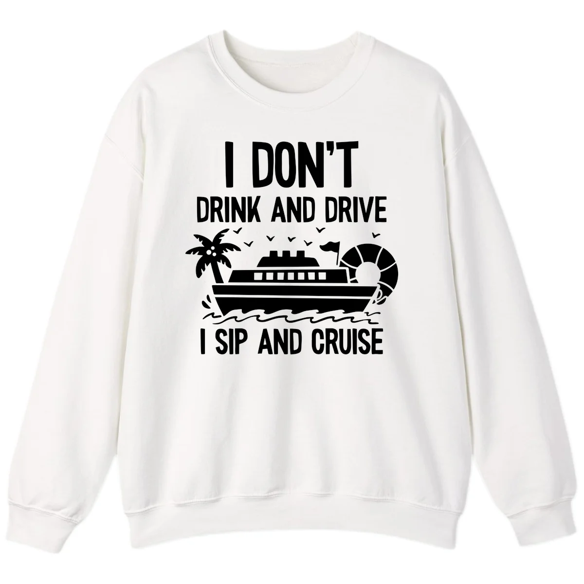 Sip And Cruise Funny Nautical Sweatshirt in White