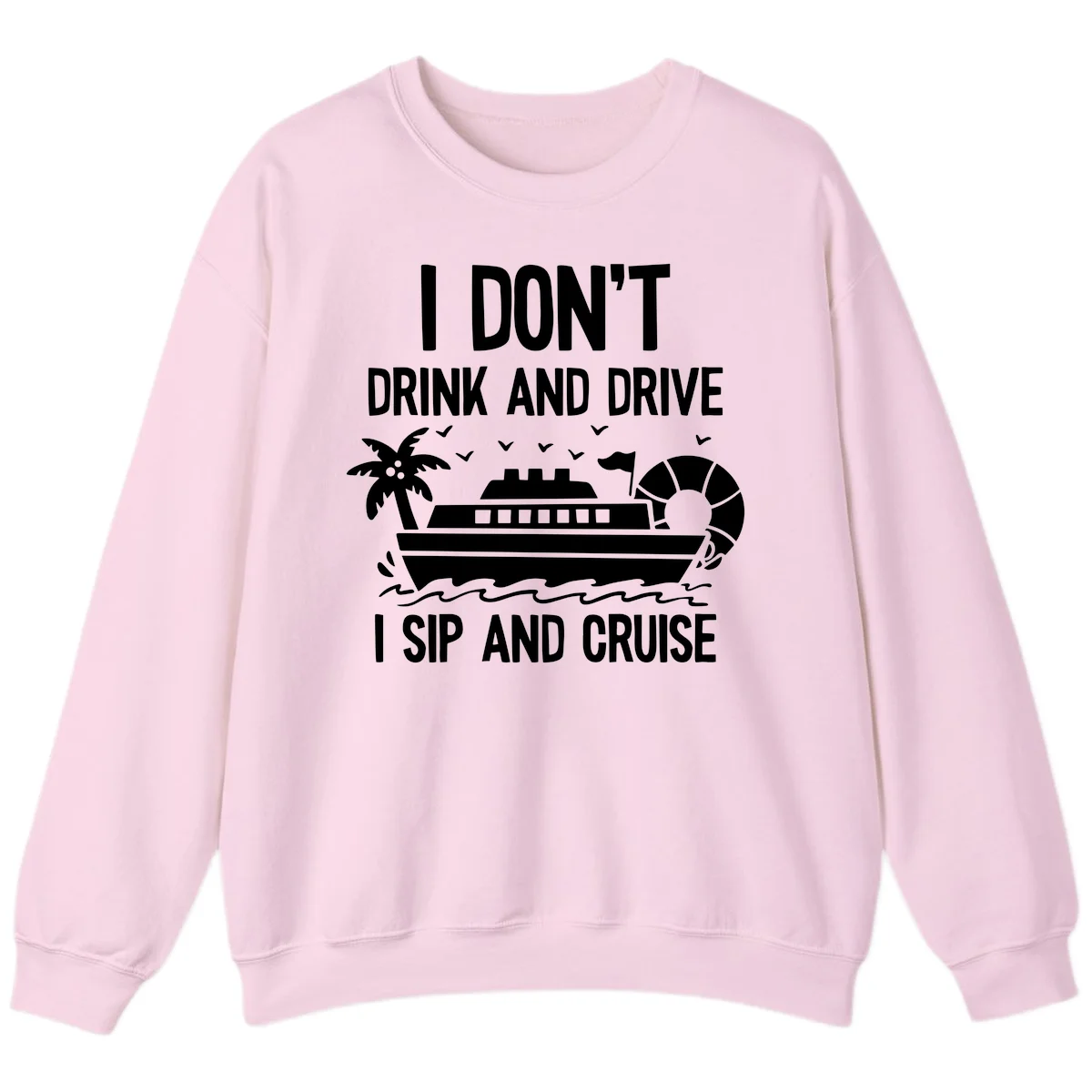 Sip And Cruise Funny Nautical Sweatshirt in Light Pink
