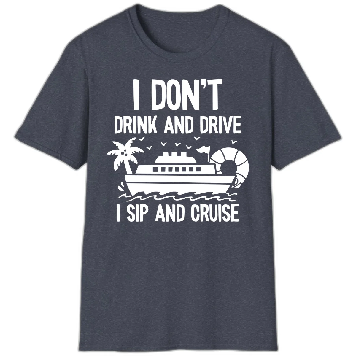 Sip And Cruise Funny Nautical T-Shirt in Heather Navy