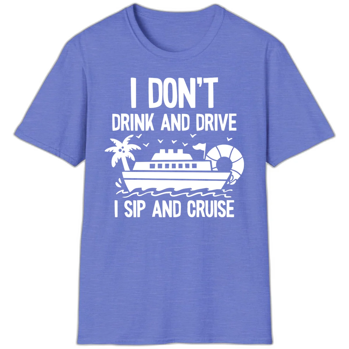 Sip And Cruise Funny Nautical T-Shirt in Heather Royal