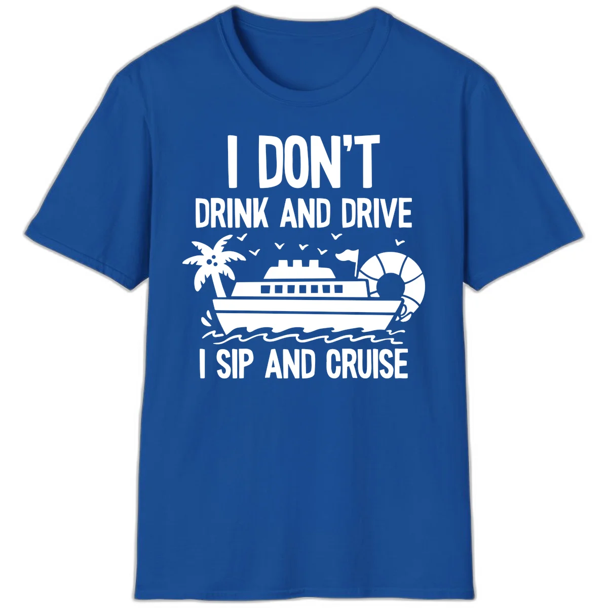 Sip And Cruise Funny Nautical T-Shirt in Royal
