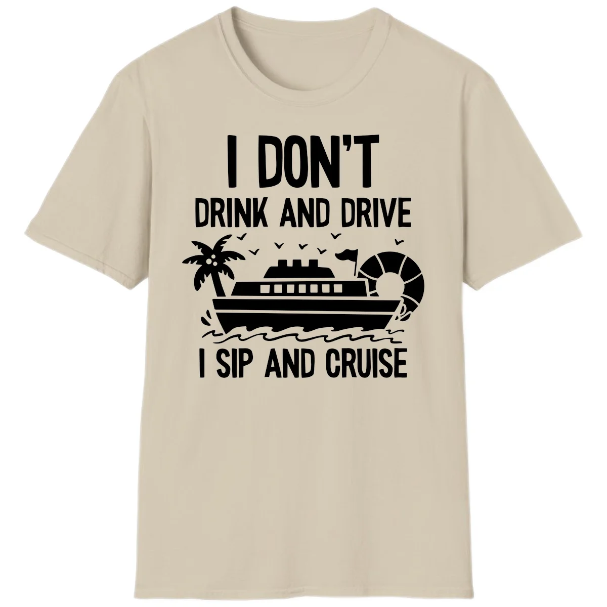 Sip And Cruise Funny Nautical T-Shirt in Sand