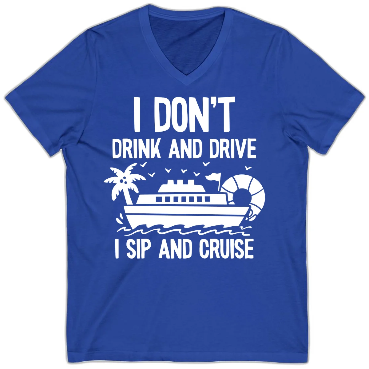 Sip And Cruise Funny Nautical V-Neck Tee in True Royal