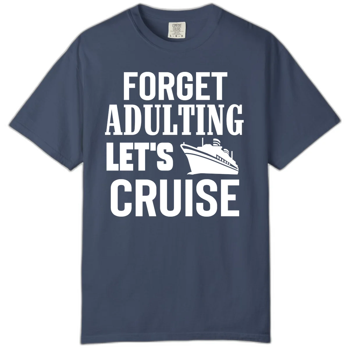 Forget Adulting Let's Cruise Comfort Color Tee in Midnight