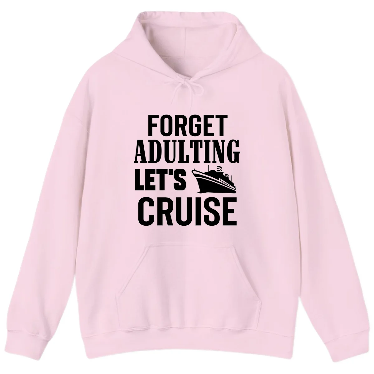 Forget Adulting Let's Cruise Hoodie in Light Pink