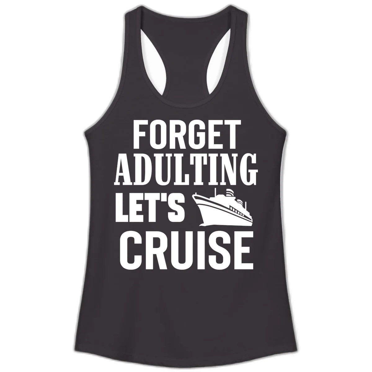 Forget Adulting Let's Cruise Ladies Tank in Black