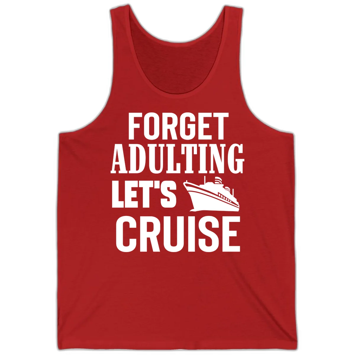 Forget Adulting Let's Cruise Tank in Red