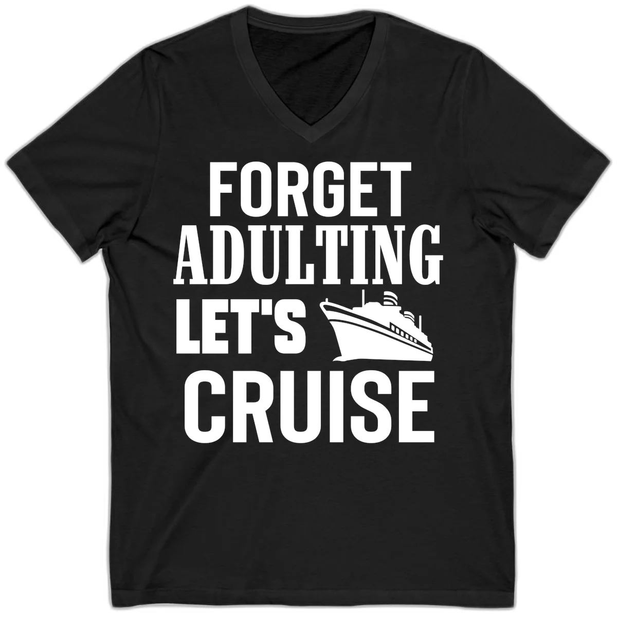 Forget Adulting Let's Cruise V-Neck in Black