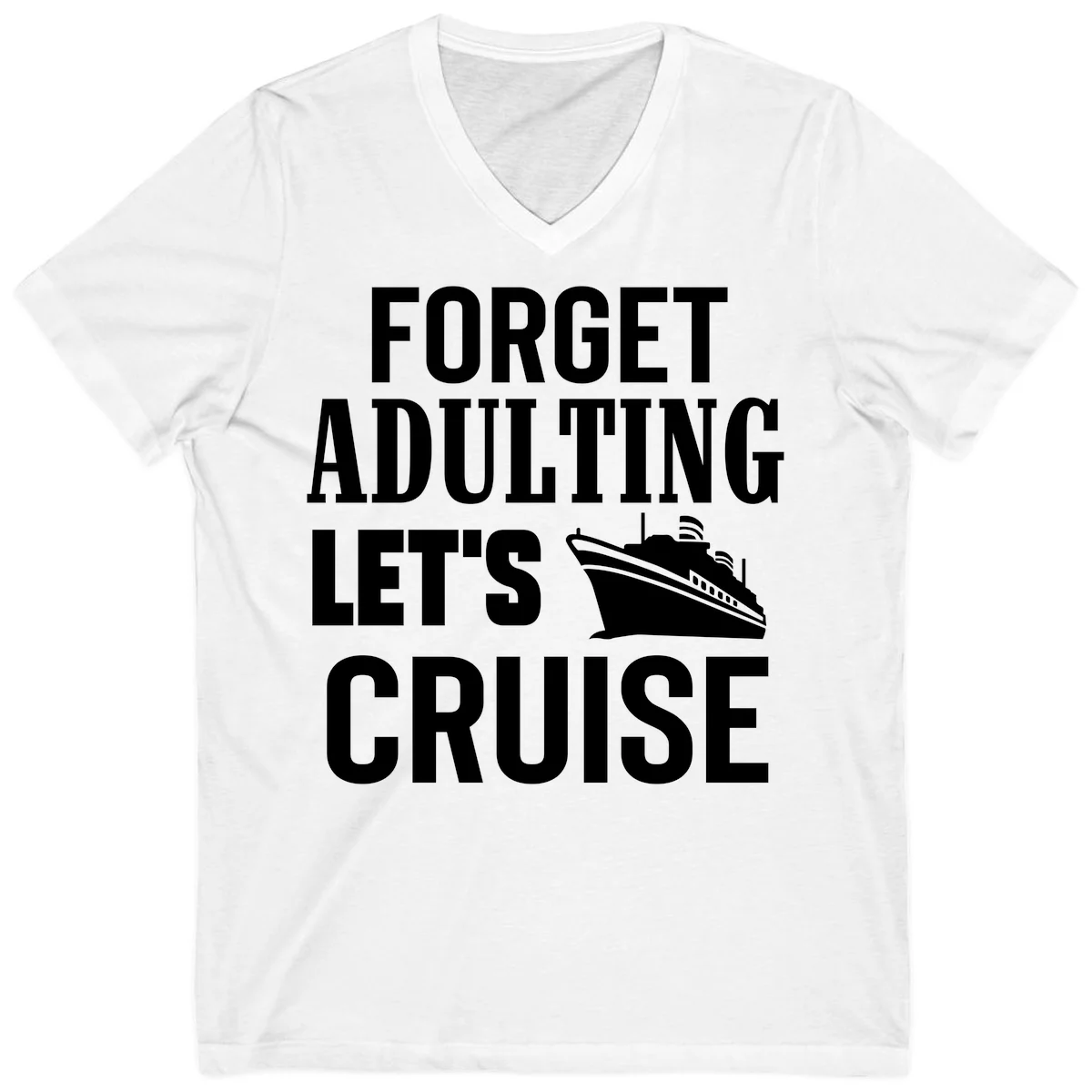 Forget Adulting Let's Cruise V-Neck in White