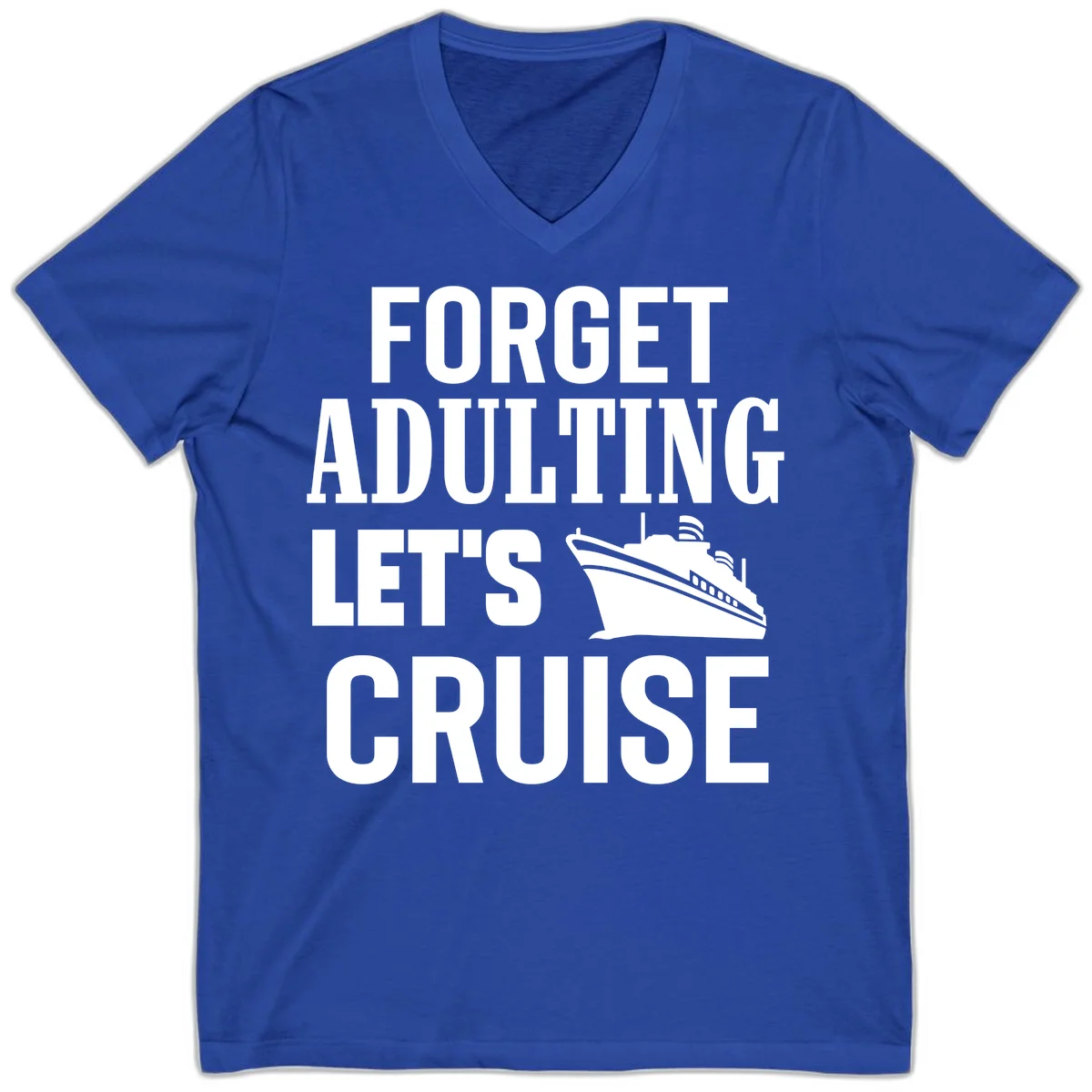 Forget Adulting Let's Cruise V-Neck in True Royal