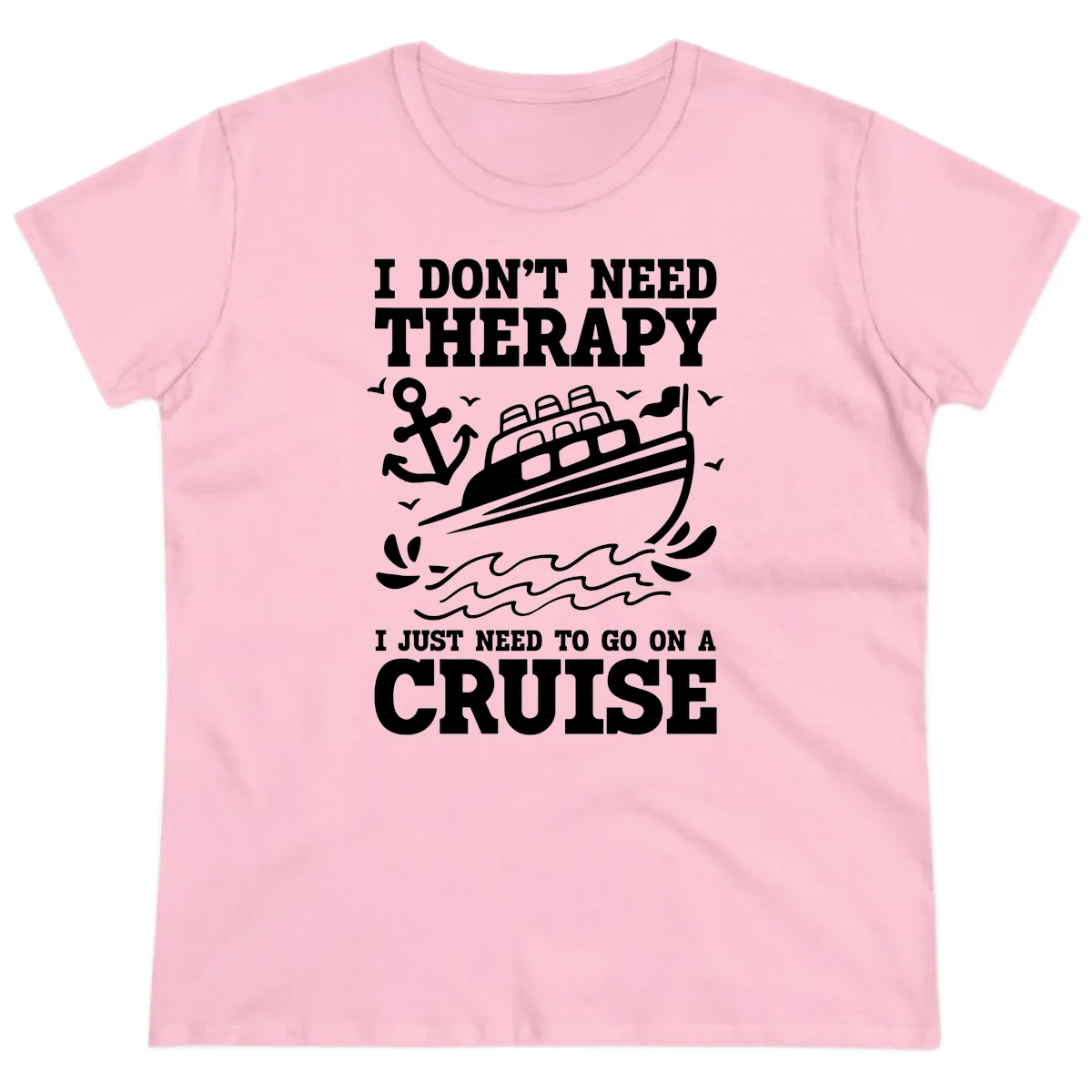 I Just Need To Go On A Cruise Ladies Tee in Light Pink