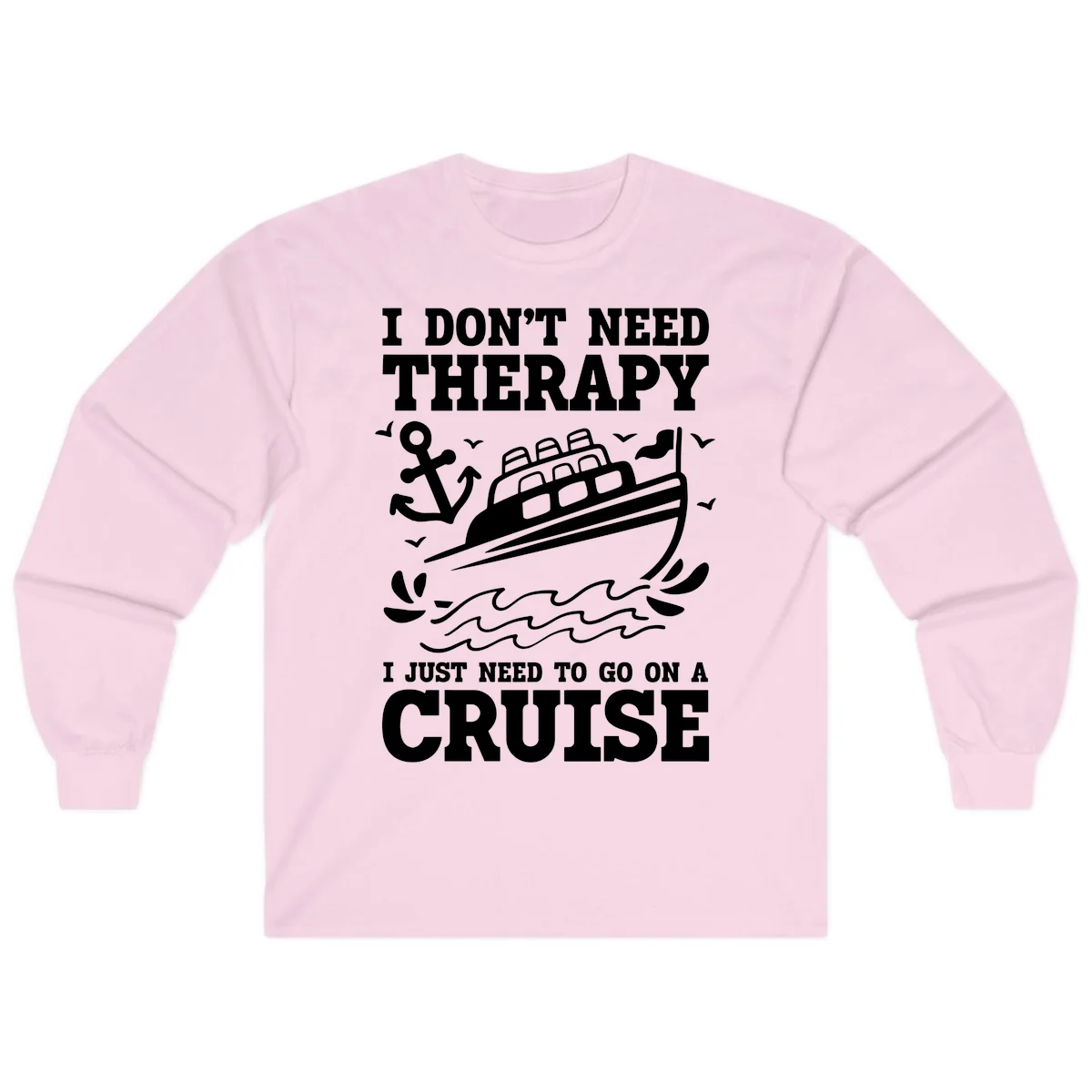 I Just Need To Go On A Cruise Long Sleeve in Light Pink