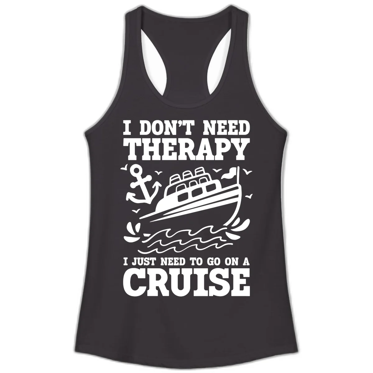 I Just Need To Go On A Cruise Ladies Tank in Black