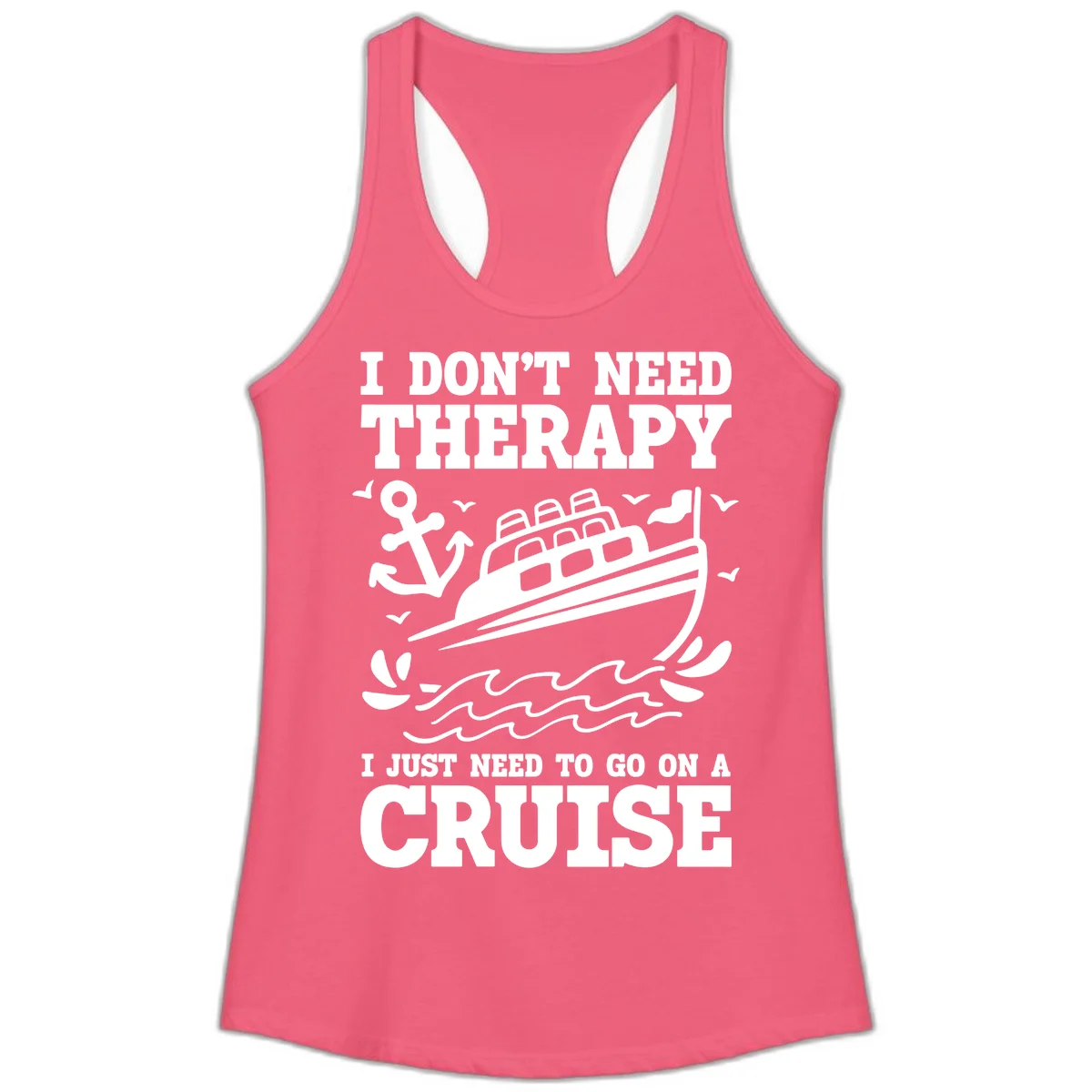 I Just Need To Go On A Cruise Ladies Tank in Hot Pink